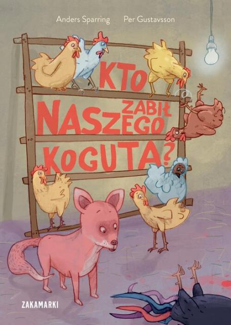 Kto zabił naszego koguta?