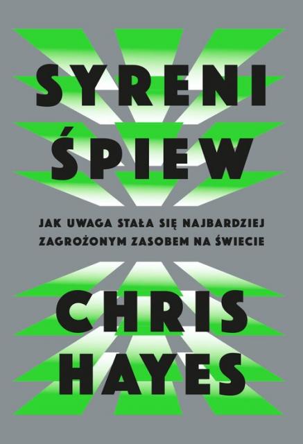 Syreni śpiew. Jak uwaga stała się najbardziej zagrożonym zasobem na świecie